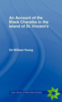 Account of the Black Charaibs in the Island of St Vincent's