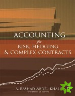 Accounting for Risk, Hedging and Complex Contracts