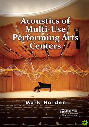 Acoustics of Multi-Use Performing Arts Centers