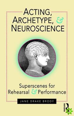 Acting, Archetype, and Neuroscience