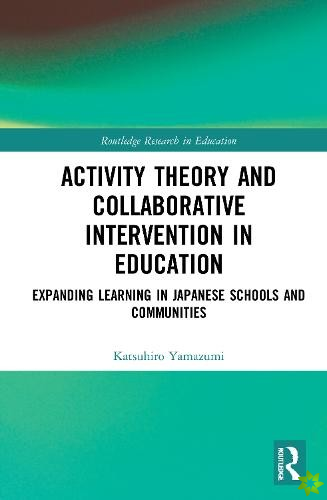 Activity Theory and Collaborative Intervention in Education