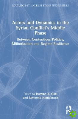 Actors and Dynamics in the Syrian Conflict's Middle Phase