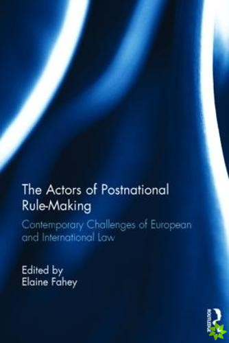 Actors of Postnational Rule-Making