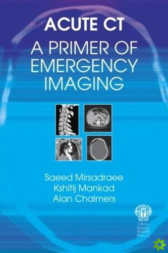 Acute CT: A Primer of Emergency Imaging