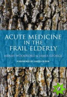 Acute Medicine in the Frail Elderly