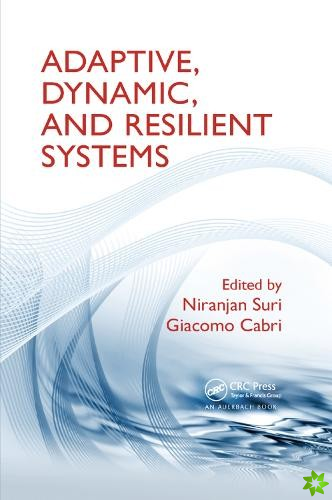 Adaptive, Dynamic, and Resilient Systems