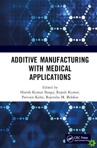 Additive Manufacturing with Medical Applications