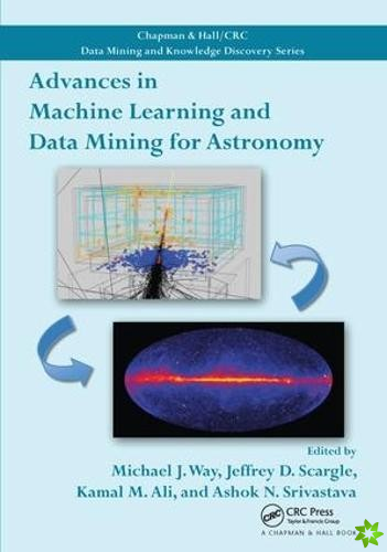 Advances in Machine Learning and Data Mining for Astronomy