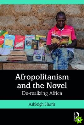 Afropolitanism and the Novel