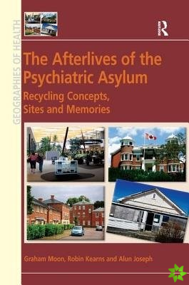 Afterlives of the Psychiatric Asylum