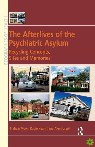 Afterlives of the Psychiatric Asylum