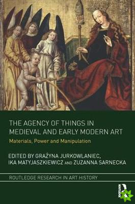 Agency of Things in Medieval and Early Modern Art