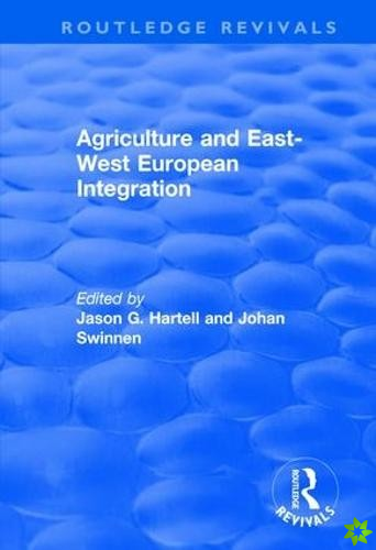 Agriculture and East-west European Integration