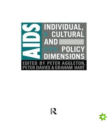 AIDS: Individual, Cultural And Policy Dimensions