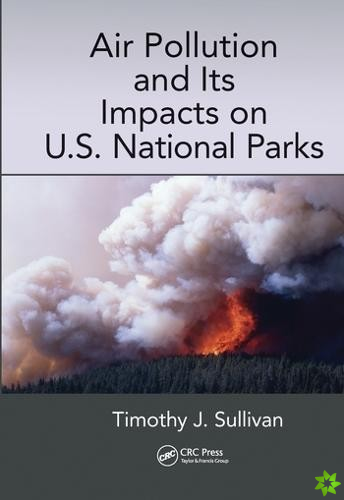 Air Pollution and Its Impacts on U.S. National Parks