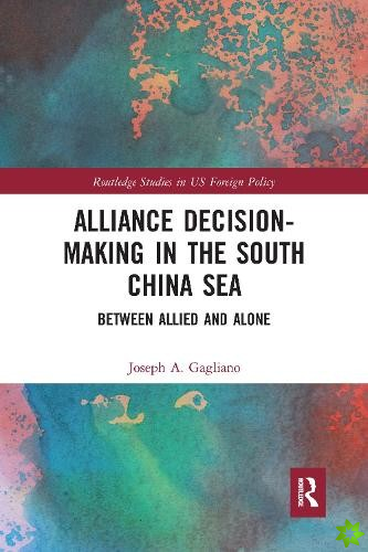 Alliance Decision-Making in the South China Sea