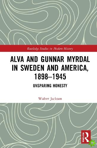 Alva and Gunnar Myrdal in Sweden and America, 18981945