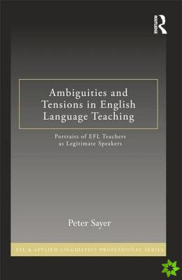Ambiguities and Tensions in English Language Teaching