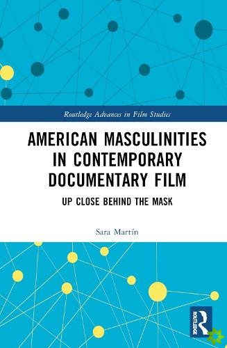 American Masculinities in Contemporary Documentary Film