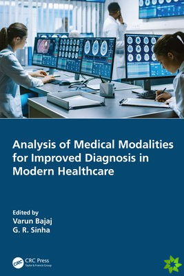 Analysis of Medical Modalities for Improved Diagnosis in Modern Healthcare
