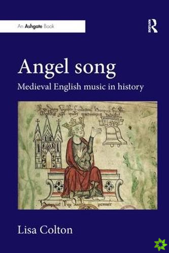 Angel Song: Medieval English Music in History