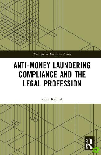 Anti-Money Laundering Compliance and the Legal Profession