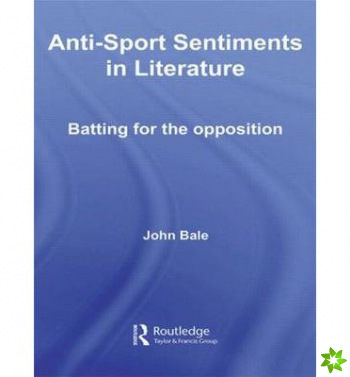 Anti-Sport Sentiments in Literature