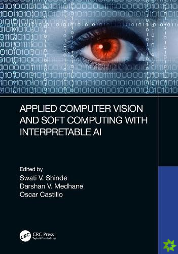 Applied Computer Vision and Soft Computing with Interpretable AI