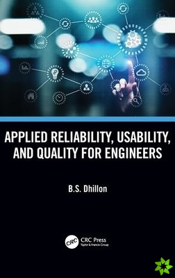 Applied Reliability, Usability, and Quality for Engineers