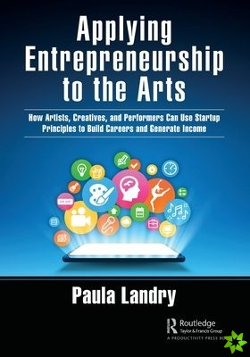 Applying Entrepreneurship to the Arts