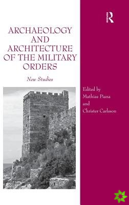Archaeology and Architecture of the Military Orders