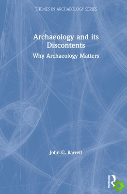 Archaeology and its Discontents