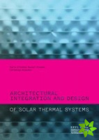 Architectural Integration and Design of Solar Thermal Systems