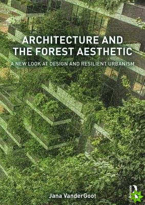 Architecture and the Forest Aesthetic