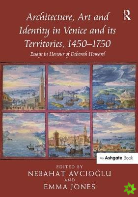 Architecture, Art and Identity in Venice and its Territories, 14501750