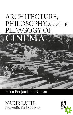Architecture, Philosophy, and the Pedagogy of Cinema