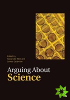 Arguing About Science