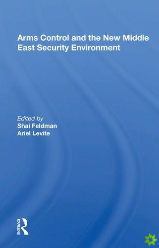 Arms Control And The New Middle East Security Environment