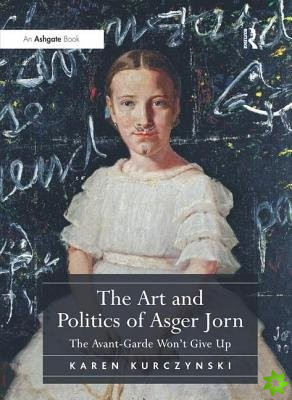 Art and Politics of Asger Jorn
