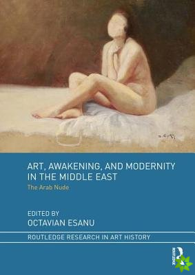Art, Awakening, and Modernity in the Middle East