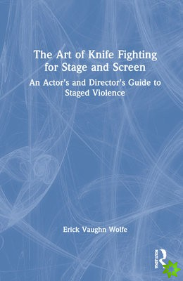 Art of Knife Fighting for Stage and Screen