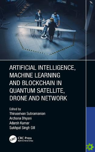 Artificial Intelligence, Machine Learning and Blockchain in Quantum Satellite, Drone and Network