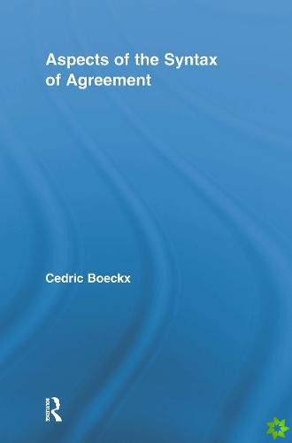 Aspects of the Syntax of Agreement