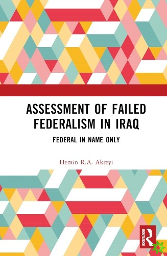 Assessment of Failed Federalism in Iraq