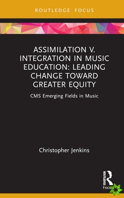 Assimilation v. Integration in Music Education