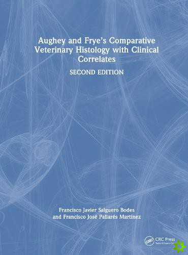 Aughey and Fryes Comparative Veterinary Histology with Clinical Correlates