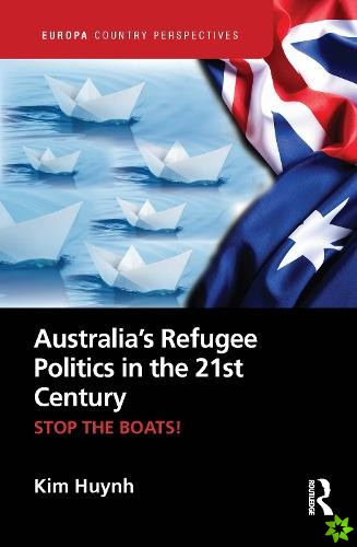 Australias Refugee Politics in the 21st Century