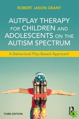 AutPlay Therapy for Children and Adolescents on the Autism Spectrum