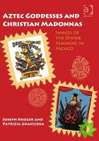 Aztec Goddesses and Christian Madonnas