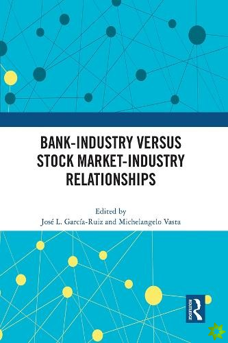 Bank-Industry versus Stock Market-Industry Relationships